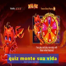 quiz monte sua vida